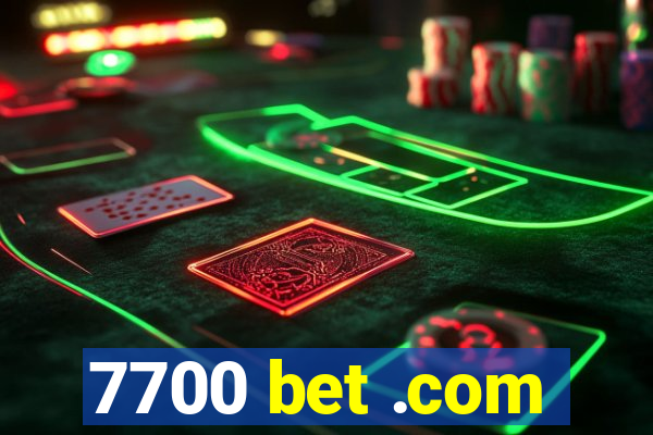 7700 bet .com